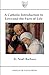 A Catholic Introduction to Love and the Facts of Life