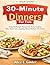 5 ingrédients Dîners pour deux en 30 minutes: Recettes faciles pour les soirs de semaine, idéales pour les couples pressés (French Edition)