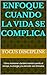 Enfoque Cuando la Vida se Complica: Cómo mantener claridad mental cuando el tiempo, la energía y la atención son limitados (Spanish Edition)