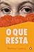 O Que Resta