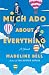Much Ado About Everything by Madeline Bell Much Ado About Everything by Madeline Bell