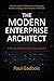 The Modern Enterprise Architect: A New Era, a New Purpose, a New Approach
