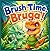 Brush Time, Bruga!: A Triceratops Tale About Brushing Teeth
