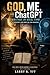 God, Me and ChatGPT: Writing in real time (The Ziva Series)