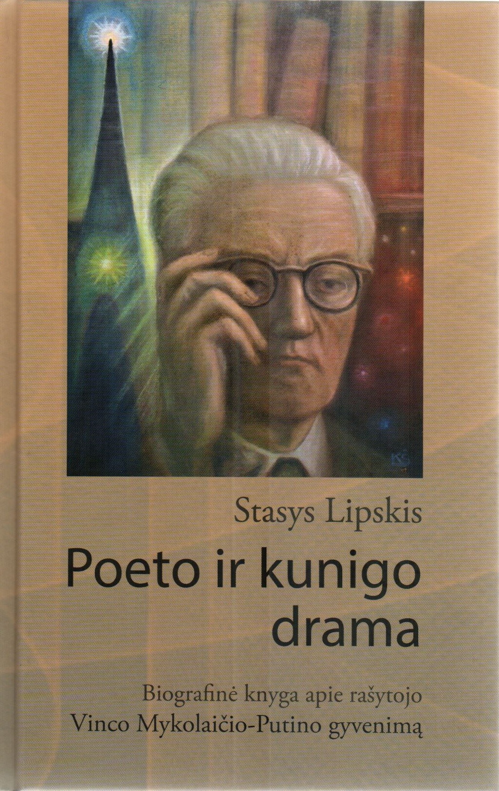 Poeto ir kunigo drama: biografinė knyga apie rašytojo Vinco Mykolaičio-Putino gyvenimą