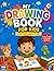 My First Drawing Book for Kids: Fun Step-by-Step Drawing Guide with Practice Pages | Learn to Draw Animals, Objects & More