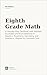 Grade 8 Math: A Step-by-Step Textbook Aligned to Common Core with Worked Examples on Four Difficulty Levels and Complete Solutions to Every Problem (MathAnvil Grade Books 9)