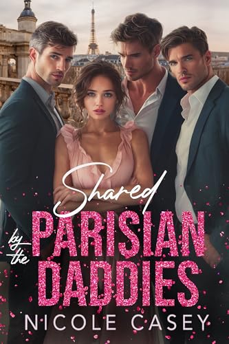 Shared by the Parisian Daddies (Theirs to Command Book 1)