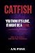 CATFISH: You Think It's Love. It Might Be a Scam.