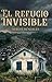 EL REFUGIO INVISIBLE : Entre el asfalto y lo sobrenatural: El misterio de la casa ( relato corto ) (Spanish Edition)