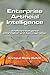 Enterprise Artificial Intelligence: Artificial Intelligence Information and Administration - Edition 1