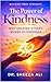 The Power of Kindness : Why Helping Others Makes Us Stronger (Building Inner Strength)