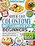 Colostomy Diet Cookbook for Beginners: Easy, Low-Residue Recipes & 30-Day Meal Plan to Support Recovery, Improve Digestion, Reduce Gas & Build Confidence After Surgery.