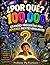¿Por Qué? 100.000 Grandes Preguntas Para Jóvenes Mentes Brillantes: La Enciclopedia Definitiva del Conocimiento Infantil y Constructor de Cerebros ... para Alumnos de Primaria (Spanish Edition)