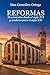 Reformas: Movimientos desde el siglo XVI y senderos para el siglo XXI (Spanish Edition)
