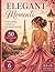 Elegant Moments Vol. 6: Stylish Dresses, Elegant Designs and Relaxing Coloring Pages for Creative Moments