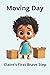 Moving Day: Claire’s First Brave Step: A Story About Moving to a New Home, Courage, and Overcoming Fear for Kids Ages 4–8