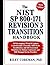 The NIST SP 800-171 Revision 3 Transition Handbook: SSP Re-mapping, POA&M Updates, Control-Family Crosswalks, SPRS Score Recalibration, and ... Contractors and DIB Managed Service Providers
