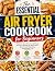 The Essential Air Fryer Coo...