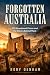 FORGOTTEN AUSTRALIA: 100 Ab...