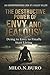 THE DESTRUCTIVE POWER OF ENVY AND JEALOUSY: Healing the Heart that Wants it All, by Losing the Fear of Having Nothing.