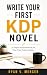WRITE YOUR FIRST KDP NOVEL:...