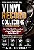 Vinyl Record Collecting for...