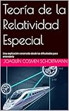 Teoría de la Relatividad Especial: Una explicación construida desde las dificultades para entenderla (Spanish Edition)