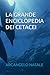 LA GRANDE ENCICLOPEDIA DEI CETACEI (Italian Edition)