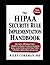 The HIPAA Security Rule Implementation Handbook: Risk Analyses, ePHI Safeguard Controls, Vulnerability Scan Programs, Penetration Test Documentation, ... Oversight, and Audit Evidence Workflows