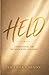 Held: A Devotional for the Mind, Body, and Spirit