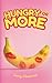 Hungry for More: A Novel about Love and Naked Facts