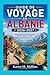 GUIDE DE VOYAGE EN ALBANIE 2026-2027: Découvrez les secrets les mieux gardés d'Europe : plages immaculées, Alpes majestueuses et trésors culturels ... même avec un budget limité. (French Edition)