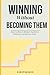 WINNING WITHOUT BECOMING THEM: How to Rise in Broken Systems Without Losing Your Soul