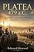 Platea 479 a.C.: L’ultima alba dell’Impero persiano in Grecia (Italian Edition)