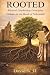 ROOTED: Biblical Leadership Principles Hidden in the Book of Nehemiah