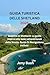 GUIDA TURISTICA DELLE SHETLAND 2026: Scoprire le Shetland: La guida interna alle isole settentrionali della Scozia. Guida Di Navigazione Inclusa (Italian Edition)