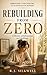 Rebuilding from Zero