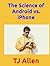 The Science of Android vs. iPhone (The Science of Everything)