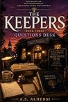 The Keepers: Book Three: Questions Desk