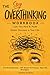 The Stop Overthinking Workbook: Calm Your Mind & Make Better Decisions in Your Life: Practical Exercises, CBT-Based Techniques, and Real-Life Strategies