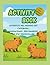 ACTIVITY BOOK FOR VERY CAPIBARA LOVERS: DIVERTITI NEL MONDO DEI CAPIBARA... PASSATEMPI PER BAMBINI IN ETA' PRESCOLARE (Italian Edition)