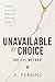 Unavailable by Choice: A Calm, Guilt-Free System for Protecting Your Energy and Ending Emotional Over-Giving