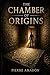 The Chamber of Origins: A Novel