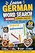 Learn German Word Search: Bilingual German-English Puzzle Book | 60 Fun Word Search Puzzles with German & English Vocabulary — Learn While You Play