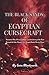 The Black Sands of Egyptian Cursecraft: Execration Rites, Devouring Magic, and the Sorcery of the Duat Through the Gods, Demons, and Hungry Dead of ... of Sekhmet, Set, and the Powers of the Duat