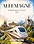 ALLEMAGNE GUIDE DE VOYAGE EN TRAIN 2026: Voyagez en train en toute confiance, planifiez des itinéraires faciles, économisez de l'argent et explorez ... magnifiques sans stress. (French Edition)