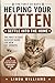 HOW TO HELP YOUR KITTEN SETTLE IN THE FIRST NIGHT: A Simple Beginner Guide to Calm Your Kitten, Stop Crying, and Help Them Settle in Their New Home