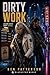 Dirty Work: Clean Exits Cost Extra (An Open Contract Novel)