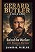 GERARD BUTLER: Raised for Warfare Fire Rising in His Voice